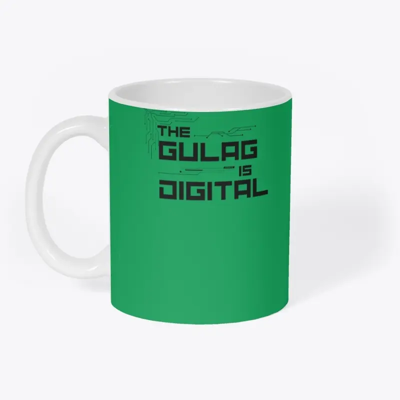 The Gulag is Digital